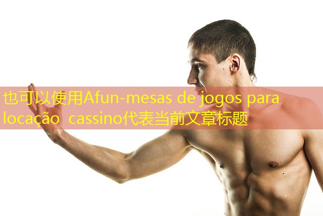 mesas de jogos para locação cassino