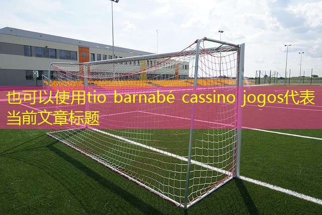 tio barnabé cassino jogos