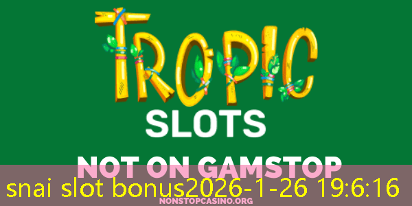 snai slot bonus snai slot bonus
