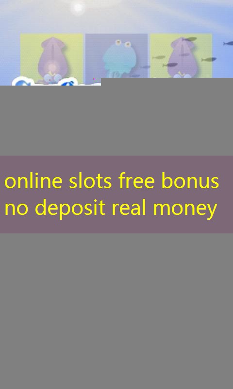 online slots free bonus no deposit real money