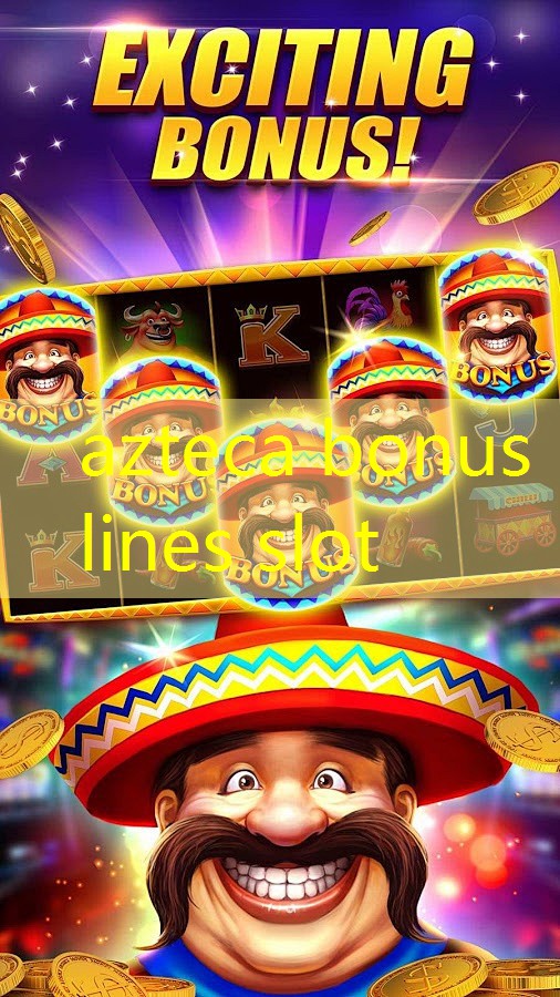 azteca bonus lines slot