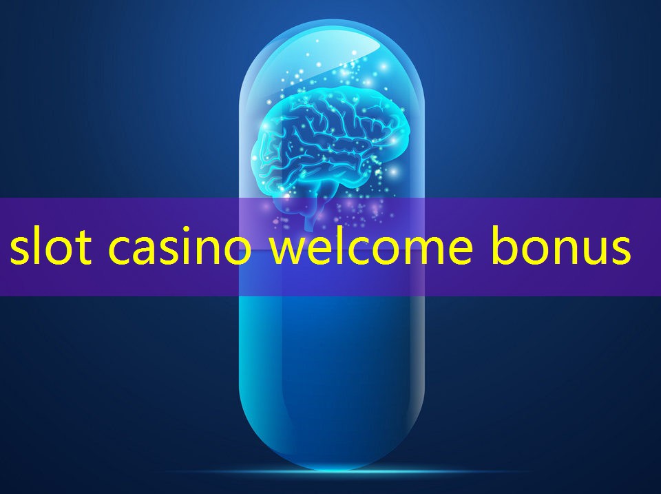 slot casino welcome bonus slot casino welcome bonus