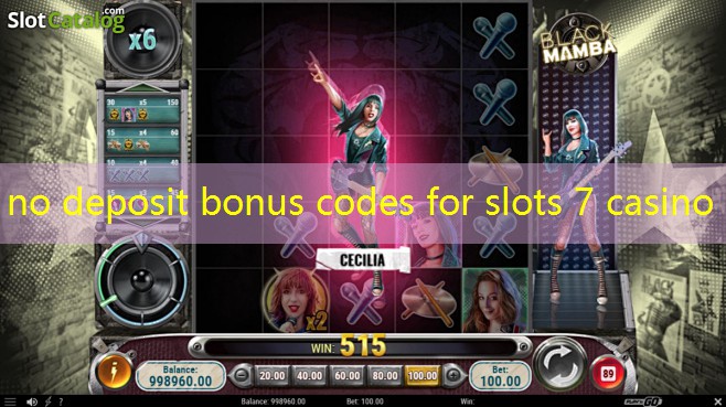 no deposit bonus codes for slots 7 casino