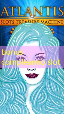 bonus compleanno slot bonus compleanno slot