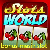 bonus mesin slot