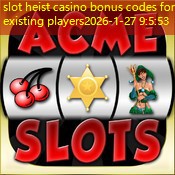 slot heist casino bonus codes for existing players slot heist casino bonus codes for existing players