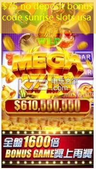 $75 no deposit bonus code sunrise slots usa
