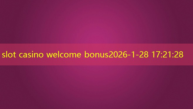 slot casino welcome bonus