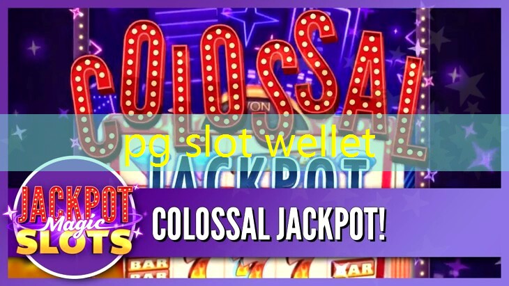 pg slot wellet pg slot wellet