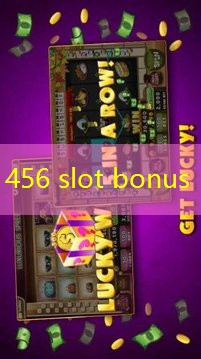 456 slot bonus 456 slot bonus