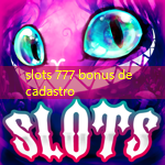 slots 777 bonus de cadastro