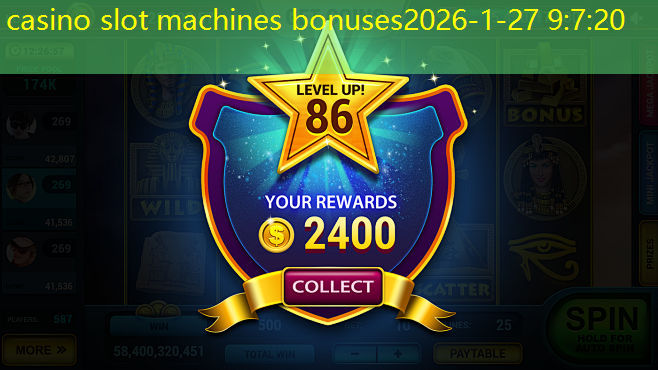 casino slot machines bonuses casino slot machines bonuses