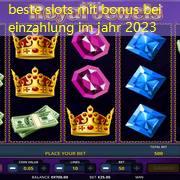 beste slots mit bonus bei einzahlung im jahr 2023