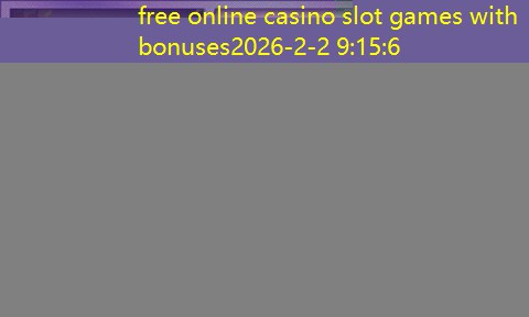 free online casino slot games with bonuses free online casino slot games with bonuses