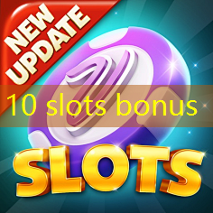 10 slots bonus